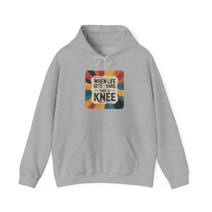 When Life Gets Hard Take a Knee — Inspirational Christian Hoodie