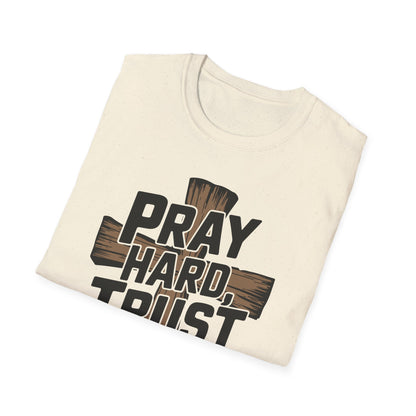 Pray Hard, Trust Harder T-Shirt