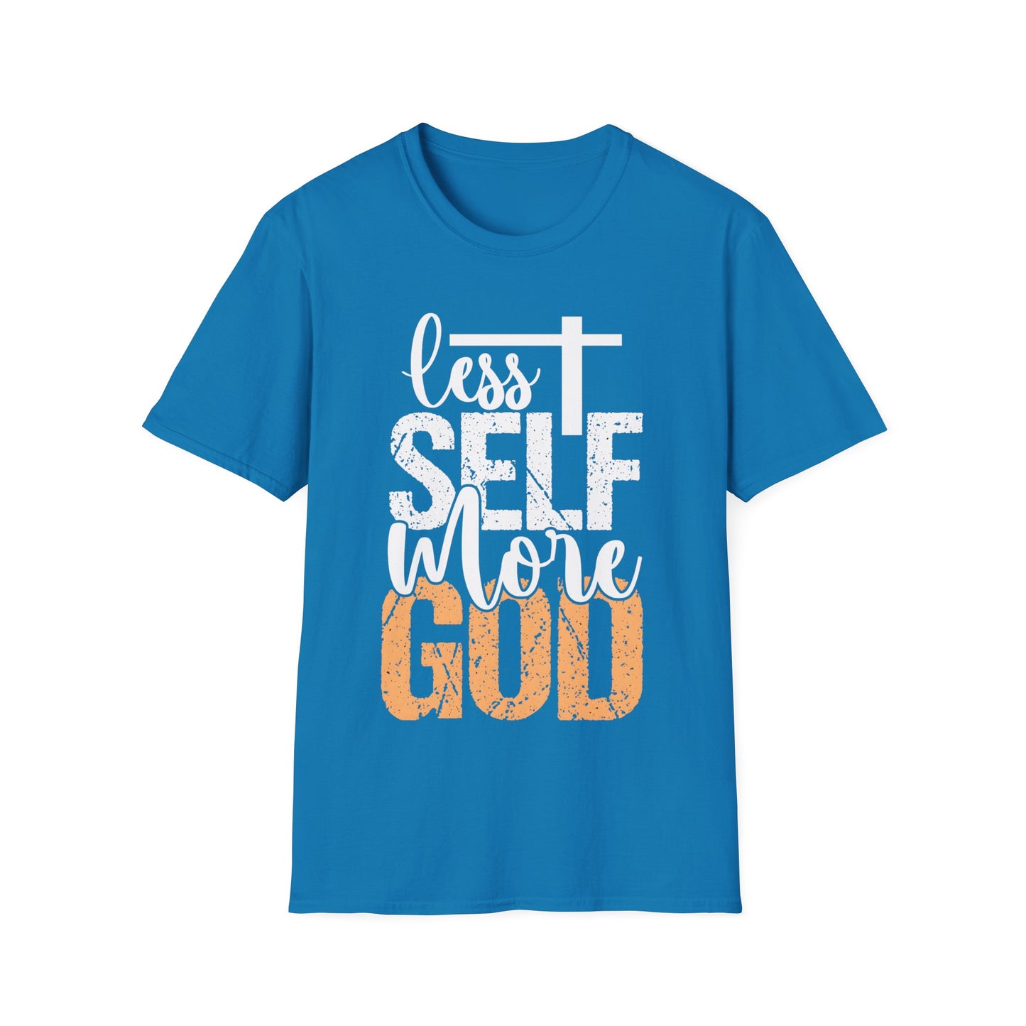Less Self More God T-Shirt