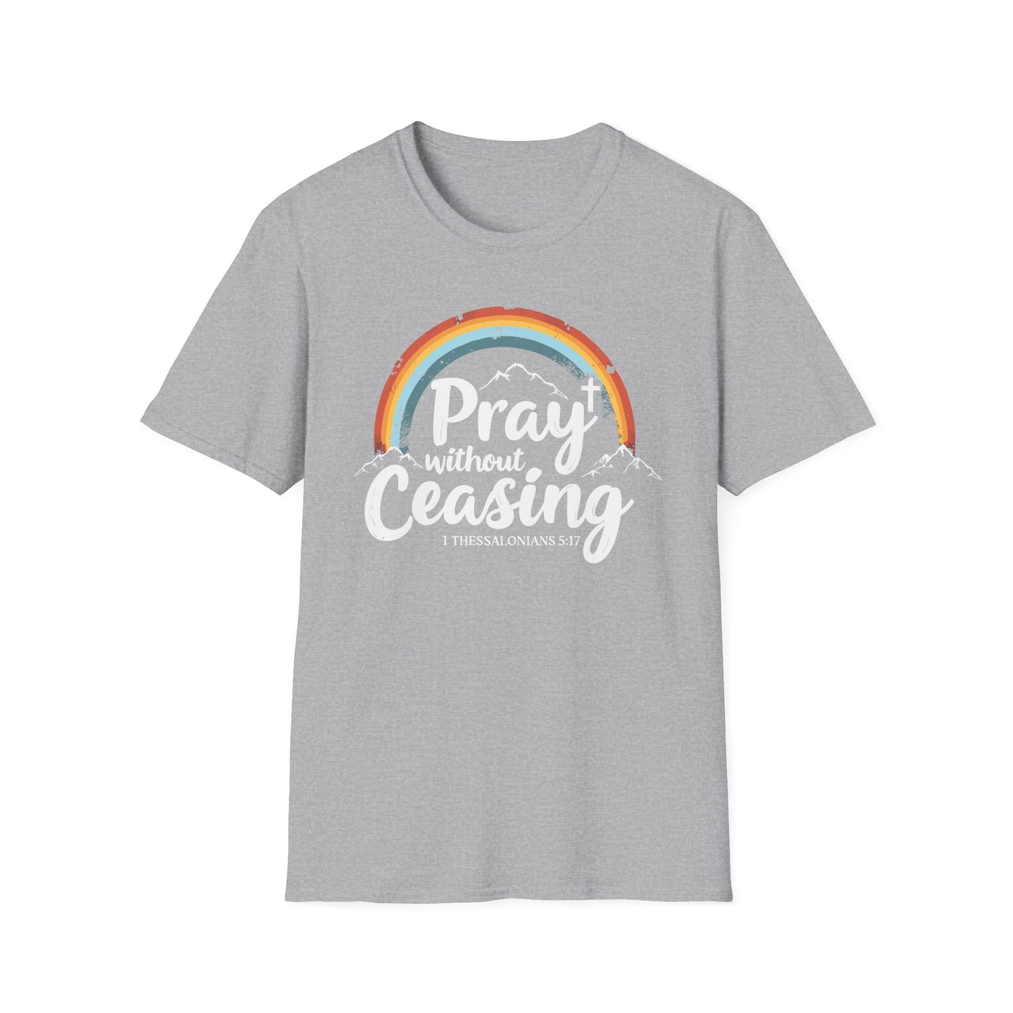 Pray Without Ceasing - 1 Thess. 5:17 Bible Verse T-Shirt