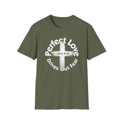 Perfect Love Drives Out Fear - 1 John 4:18 Bible Verse T-Shirt