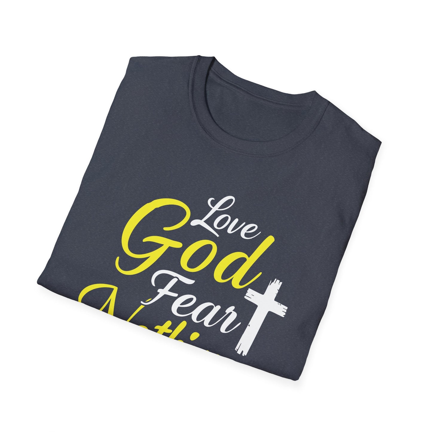 Love God Fear Nothing T-Shirt