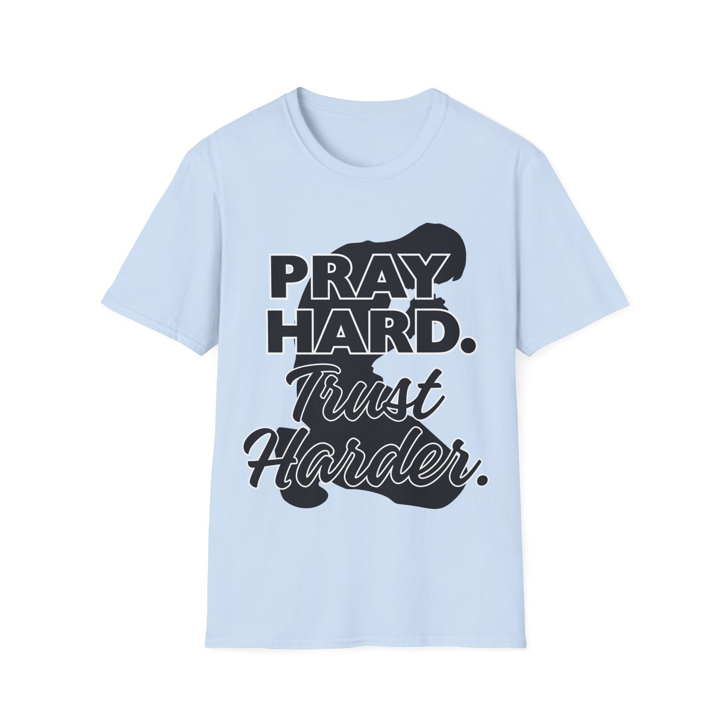 Pray Hard Trust Harder Christian Men's T-Shirt