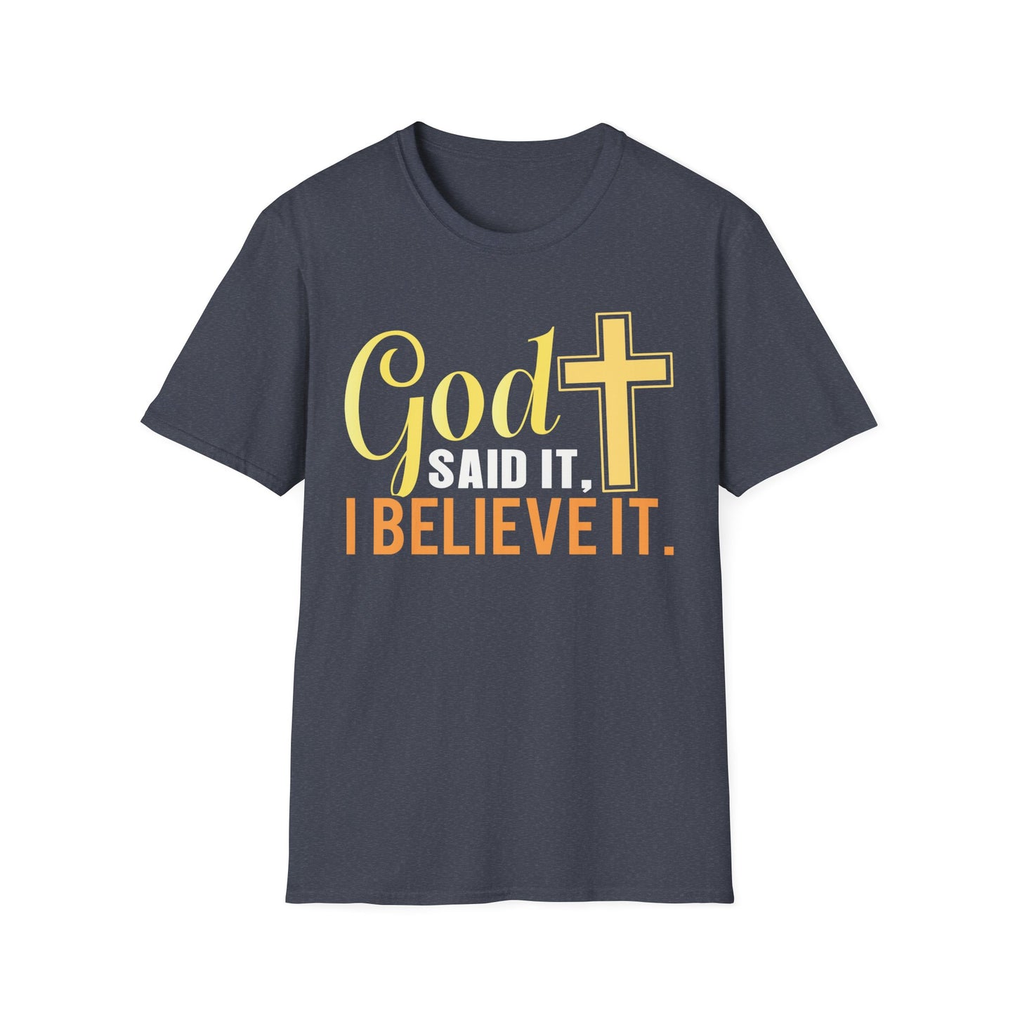 God Said It, I Believe It Christian T-Shirt