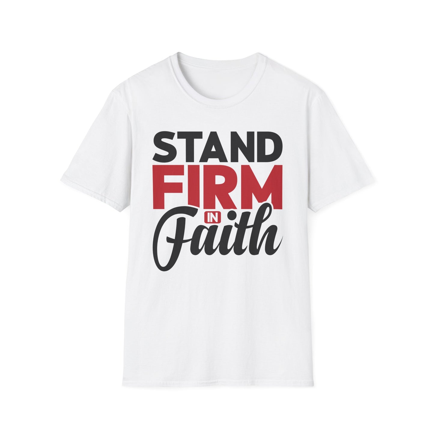 Stand Firm In Faith T-Shirt