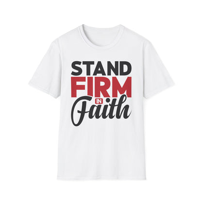 Stand Firm In Faith T-Shirt