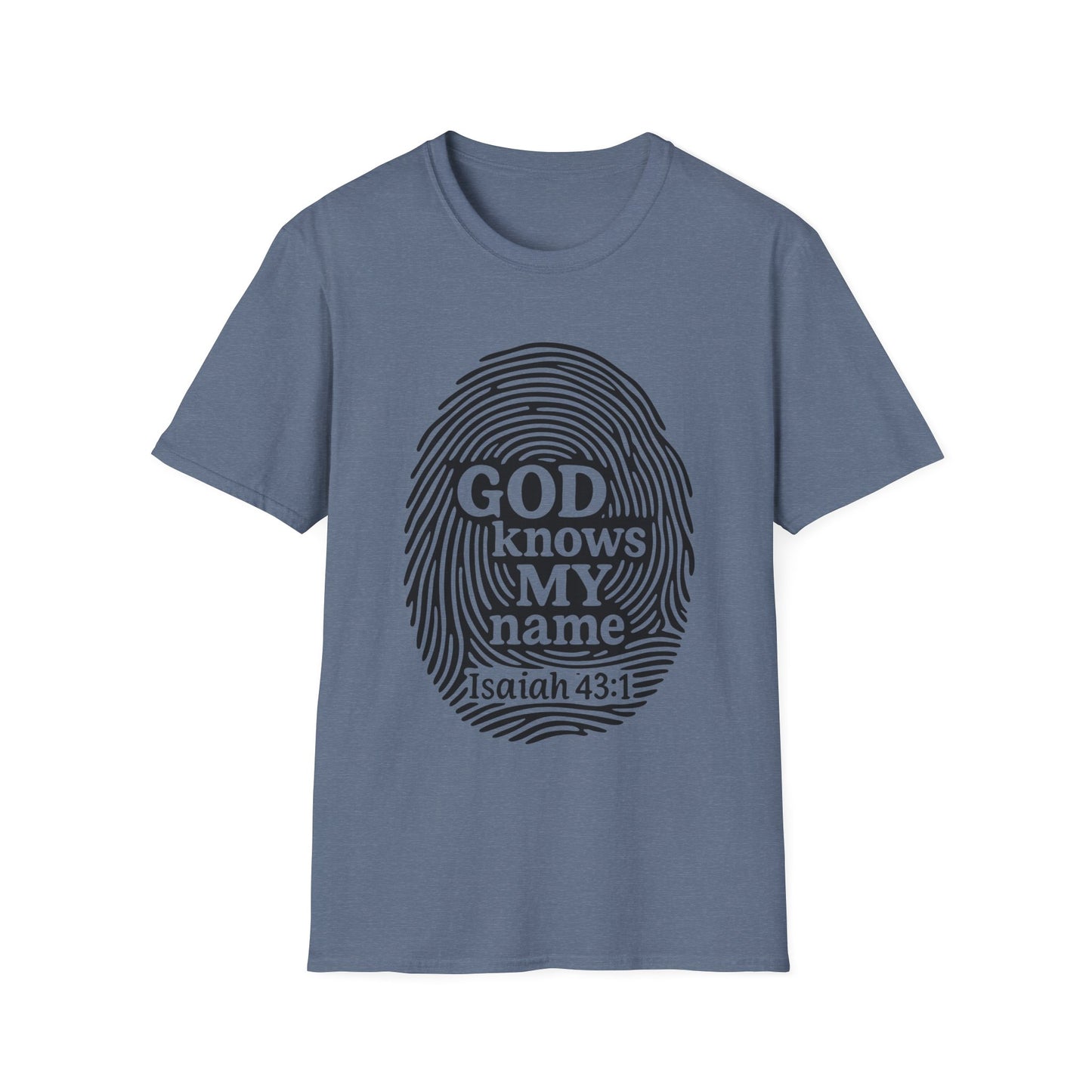 God Knows My Name - Isaiah 43:1 T-Shirt