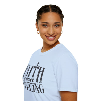 Faith is More Than A Feeling T-Shirt