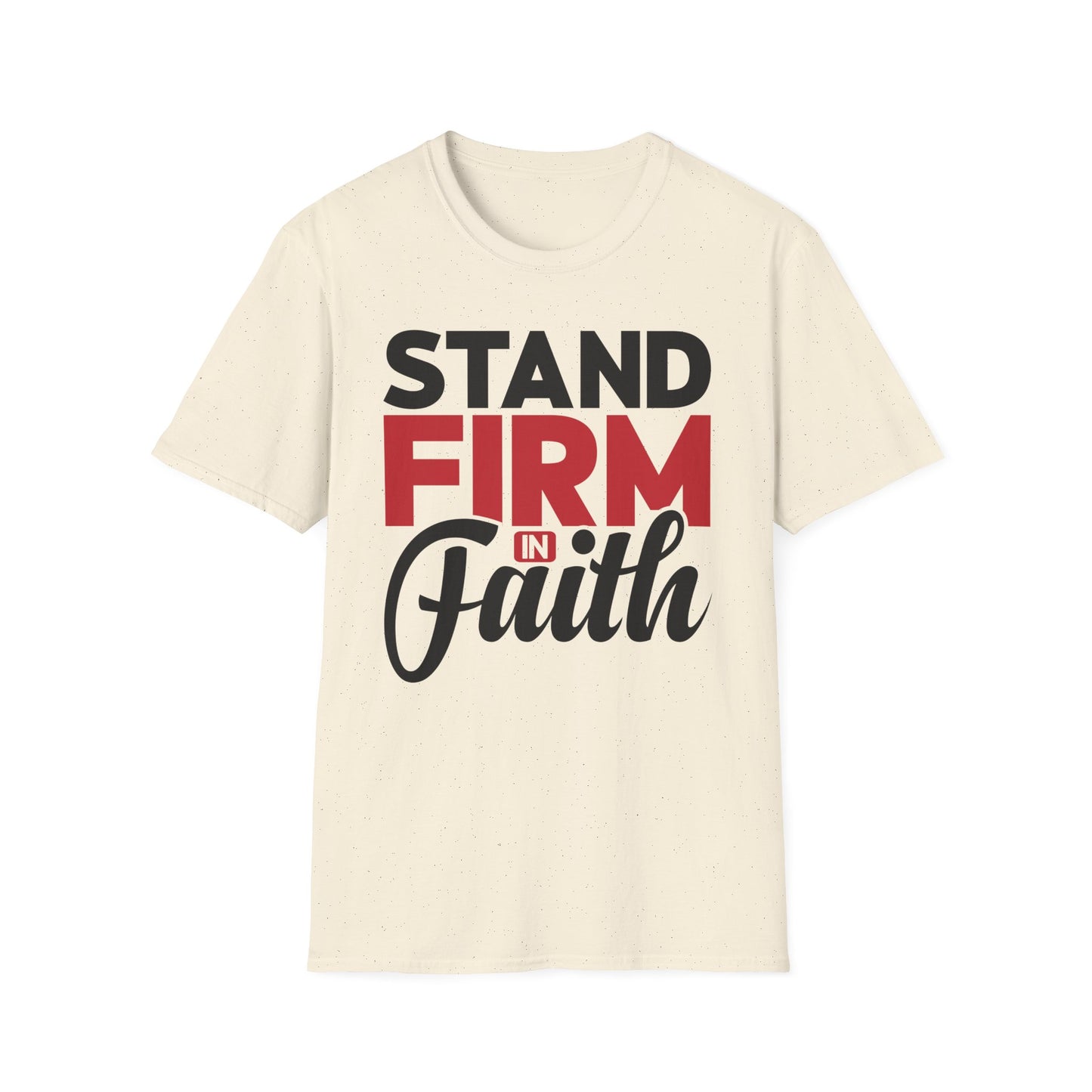 Stand Firm In Faith T-Shirt
