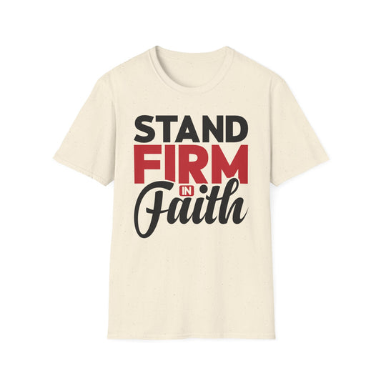 Stand Firm In Faith T-Shirt