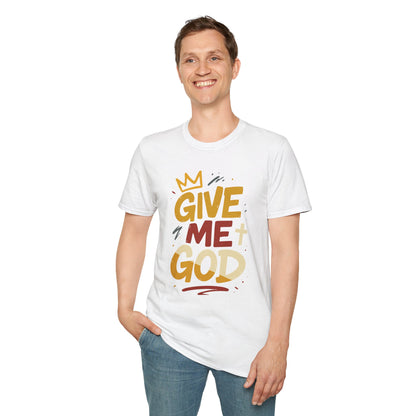 Give Me God T-Shirt