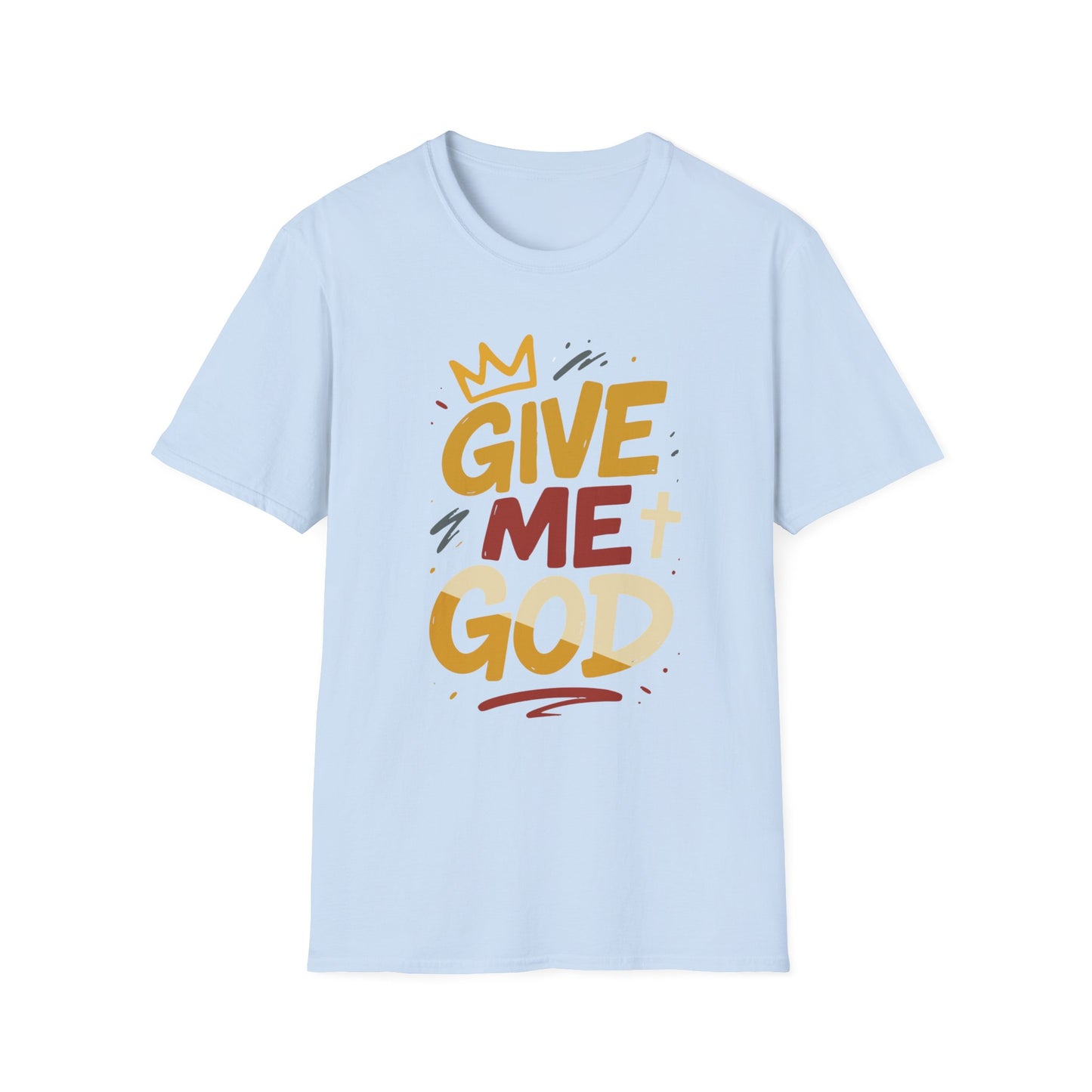 Give Me God T-Shirt