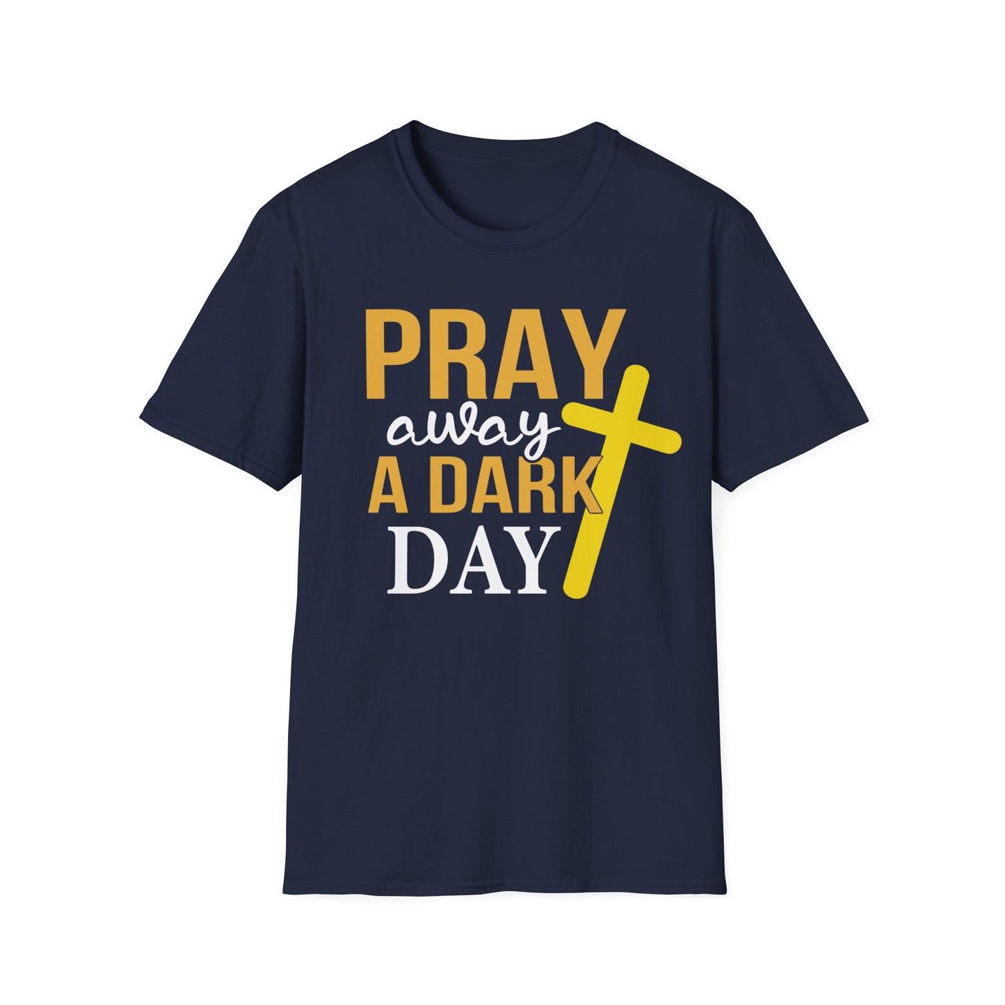 Pray Away A Dark Day T-Shirt