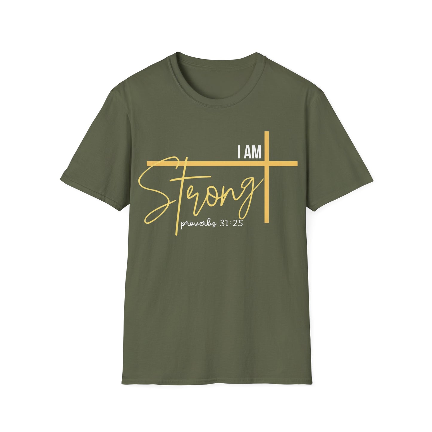 I Am Strong - Proverbs 31:25 T-Shirt