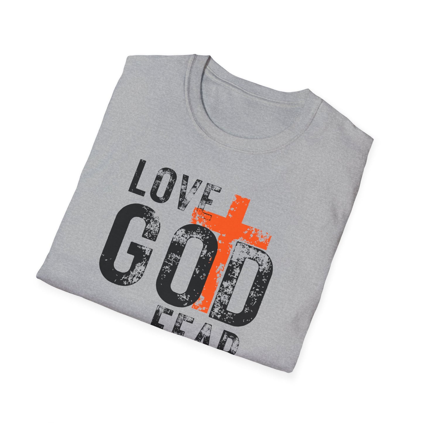 Love God Fear Nothing Distressed Design T-Shirt