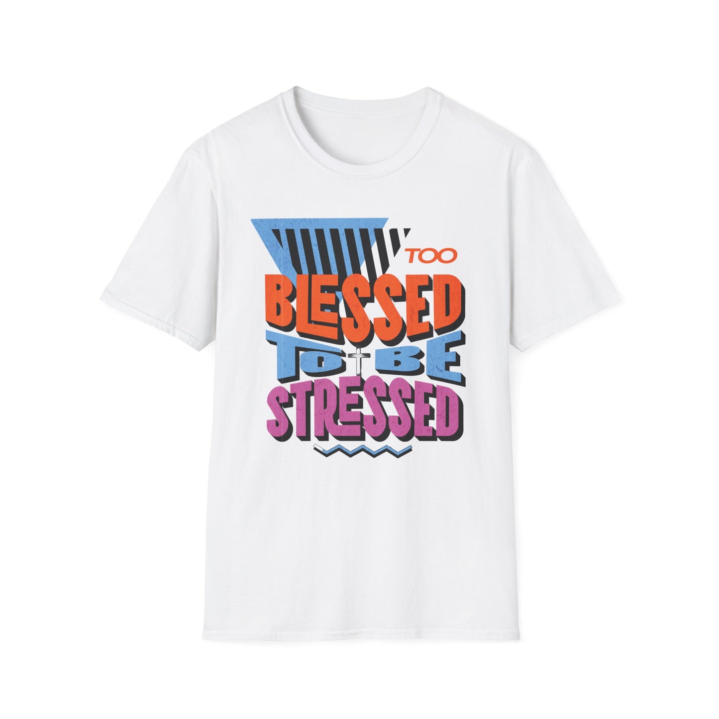 Too Blessed to Be Stressed - Retro 90s Design T-Shirt