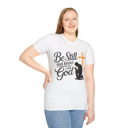 Be Still and Know That I Am God Christian T-Shirt