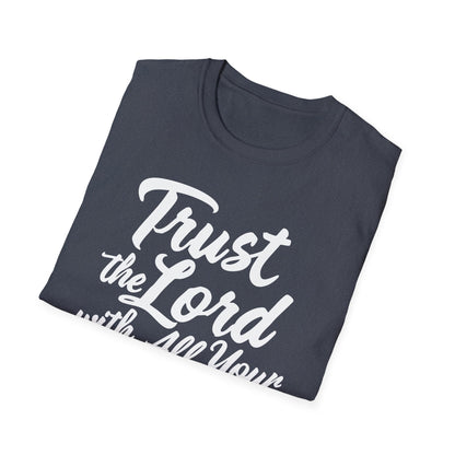Trust The Lord With All Your Heart - Proverbs 3:5 Bible Verse T-Shirt