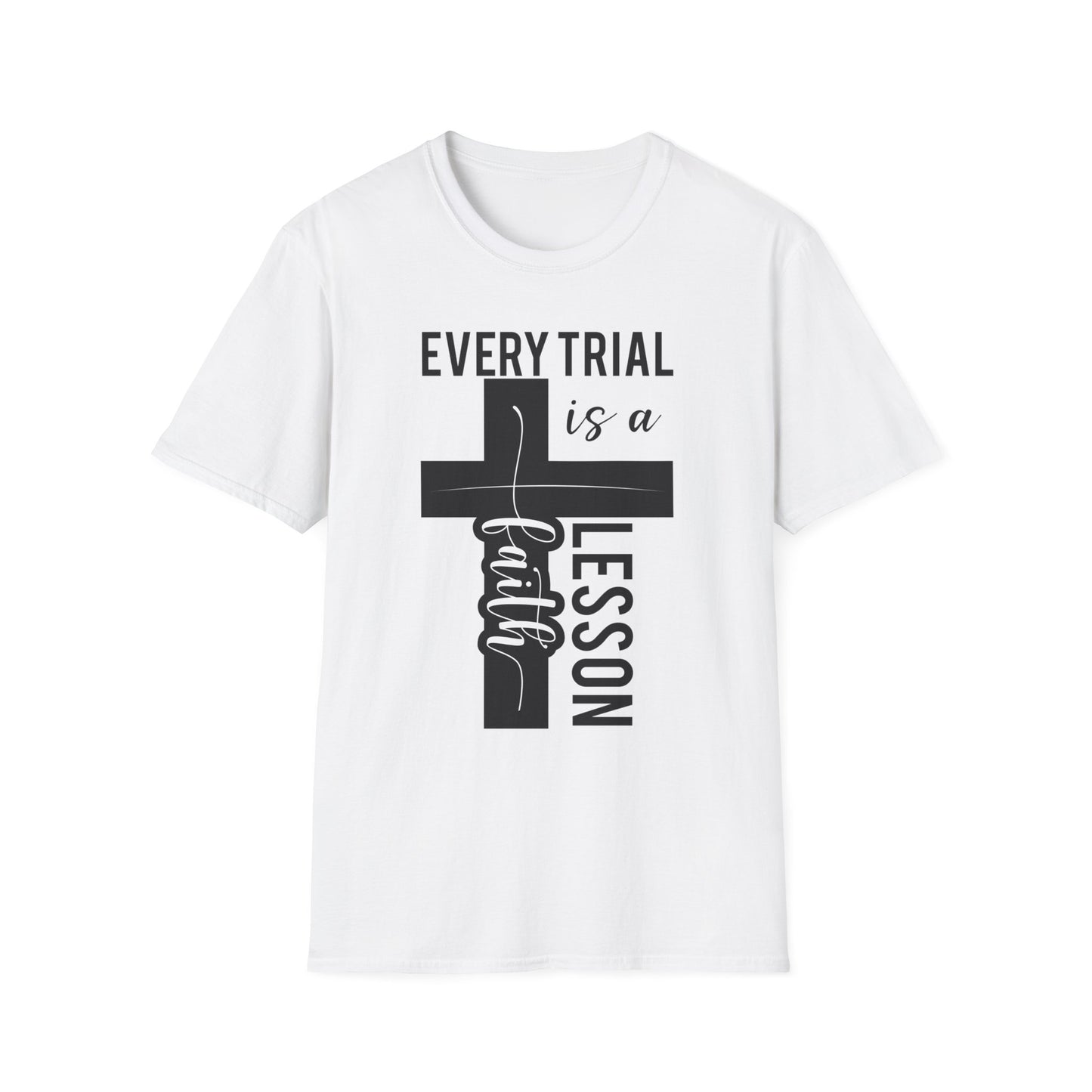 Every Trial Is A Faith Lesson T-Shirt