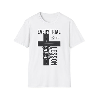 Every Trial Is A Faith Lesson T-Shirt