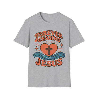 Forever Chasing Jesus T-Shirt