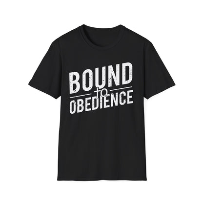 Bound To Obedience T-Shirt