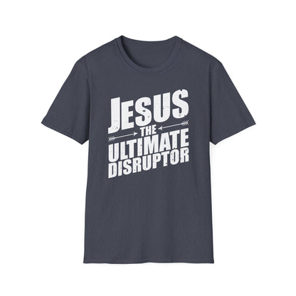 Jesus: The Ultimate Disruptor T-Shirt