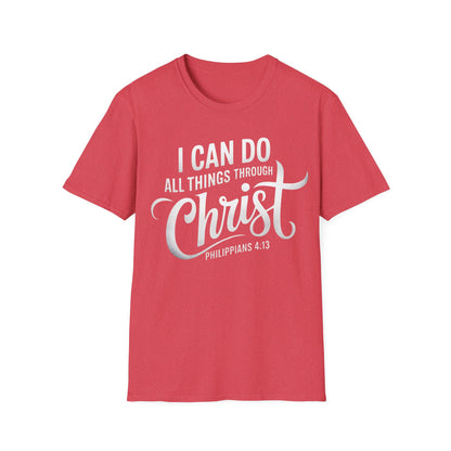 I Can Do All Things Through Christ - Philippians 4:13 T-Shirt