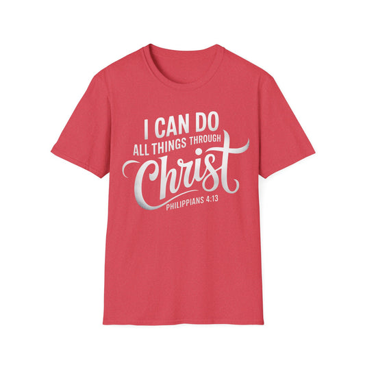 I Can Do All Things Through Christ - Philippians 4:13 T-Shirt