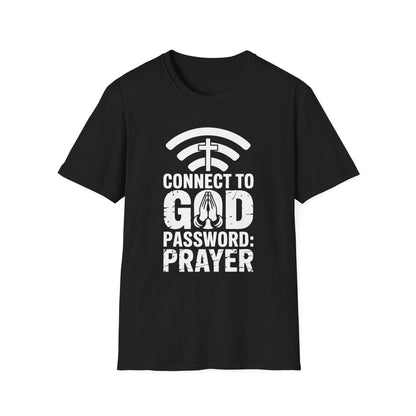 Connect To God Password: Prayer T-Shirt