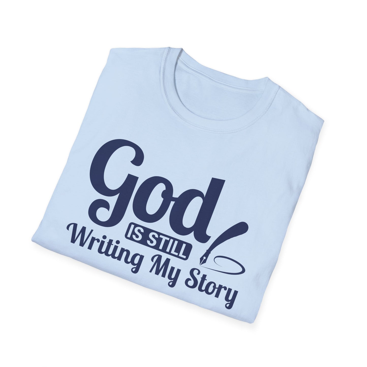 God Is Still Writing My Story T-Shirt