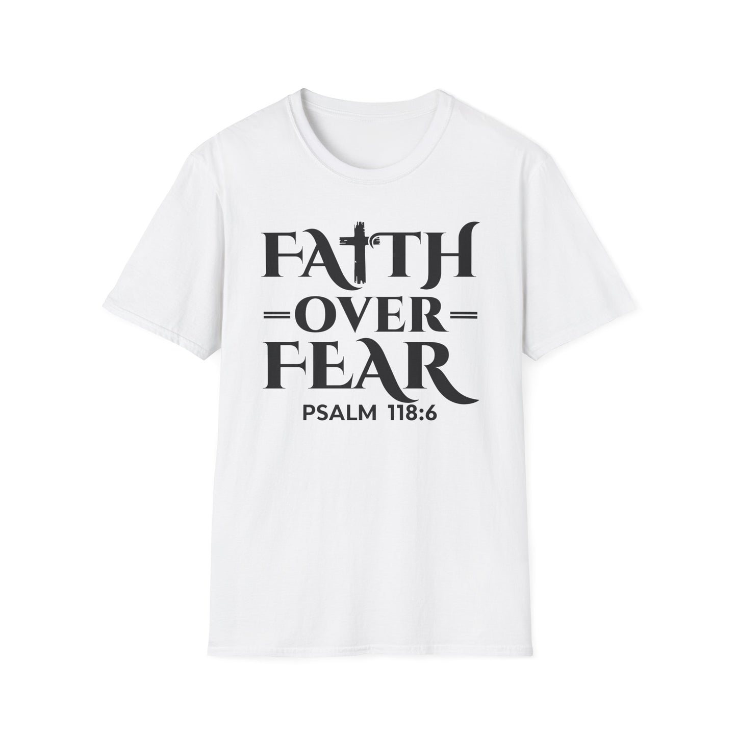 Faith Over Fear T-Shirt - Psalm 118:6 Bible Verse T-Shirt