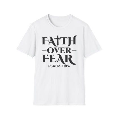 Faith Over Fear T-Shirt - Psalm 118:6 Bible Verse T-Shirt