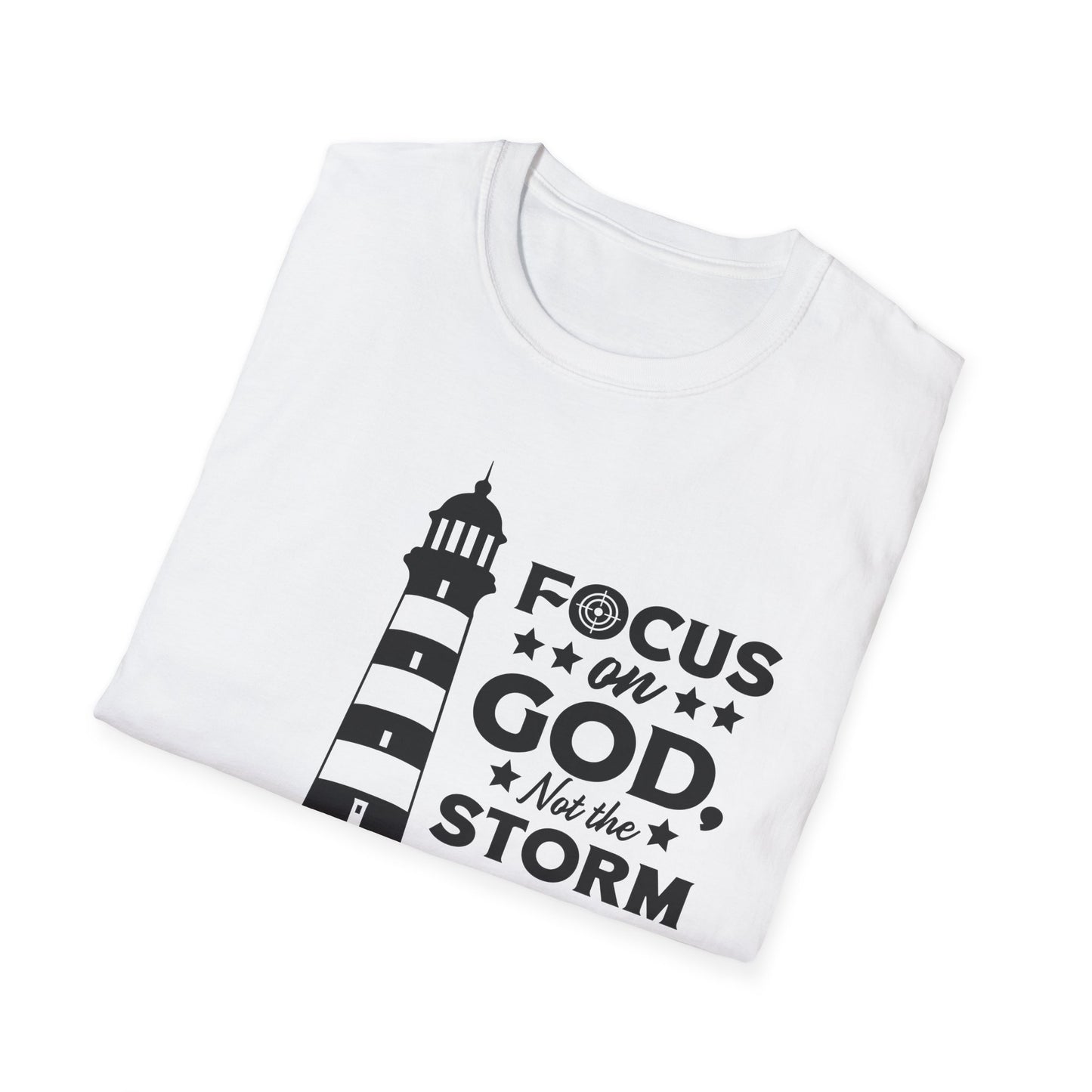 Focus On God, Not The Storm T-Shirt