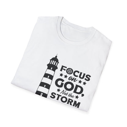 Focus On God, Not The Storm T-Shirt