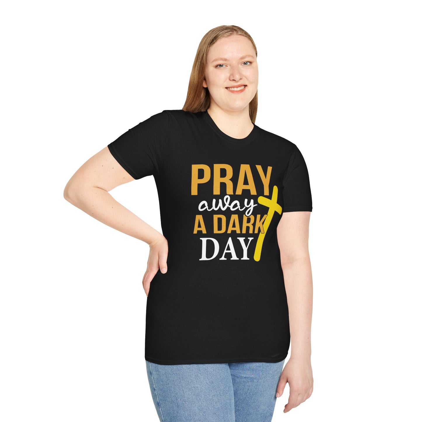 Pray Away A Dark Day T-Shirt