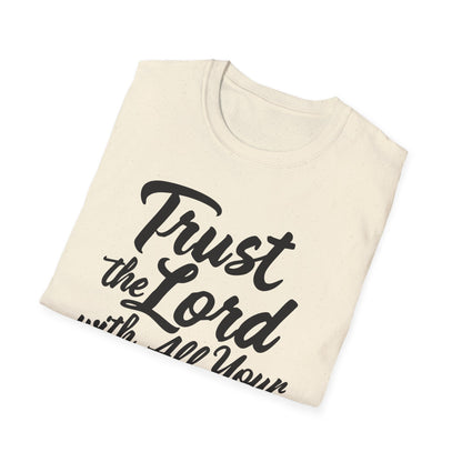 Trust The Lord With All Your Heart - Proverbs 3:5 Bible Verse T-Shirt
