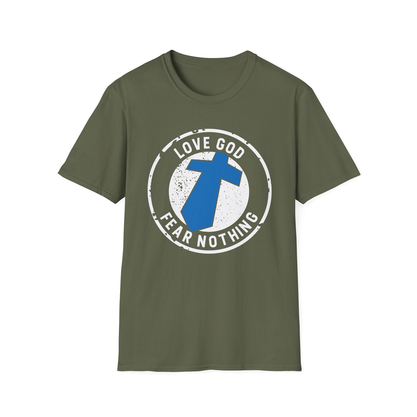 Love God Fear Nothing Faith Warrior T-Shirt