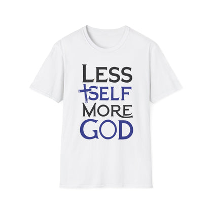Less Self, More God T-Shirt