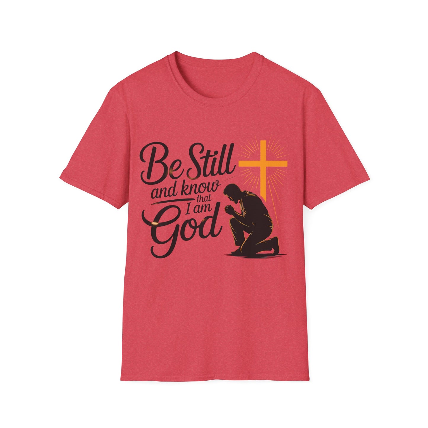 Be Still and Know That I Am God Christian T-Shirt