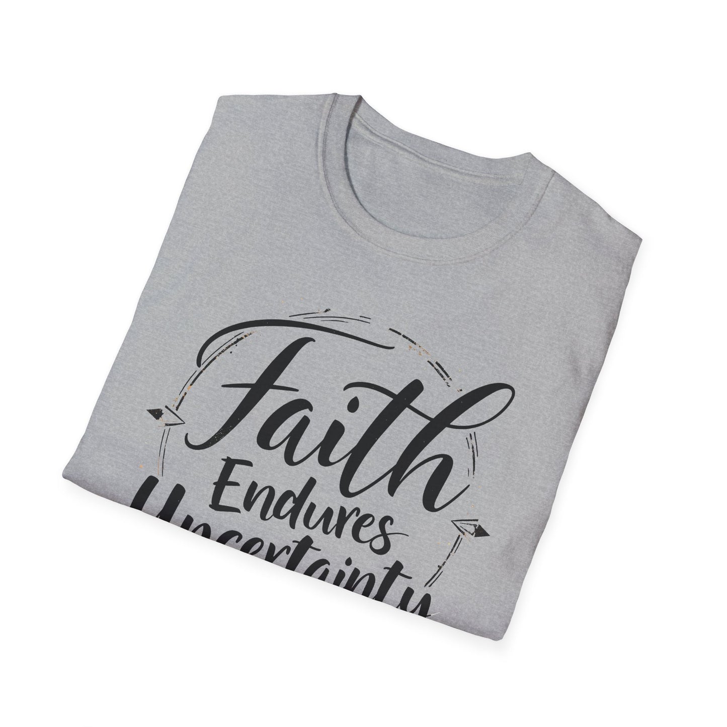 Faith Endures Uncertainty T-Shirt