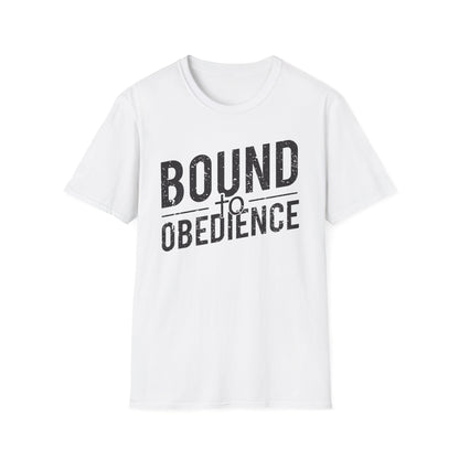 Bound To Obedience T-Shirt