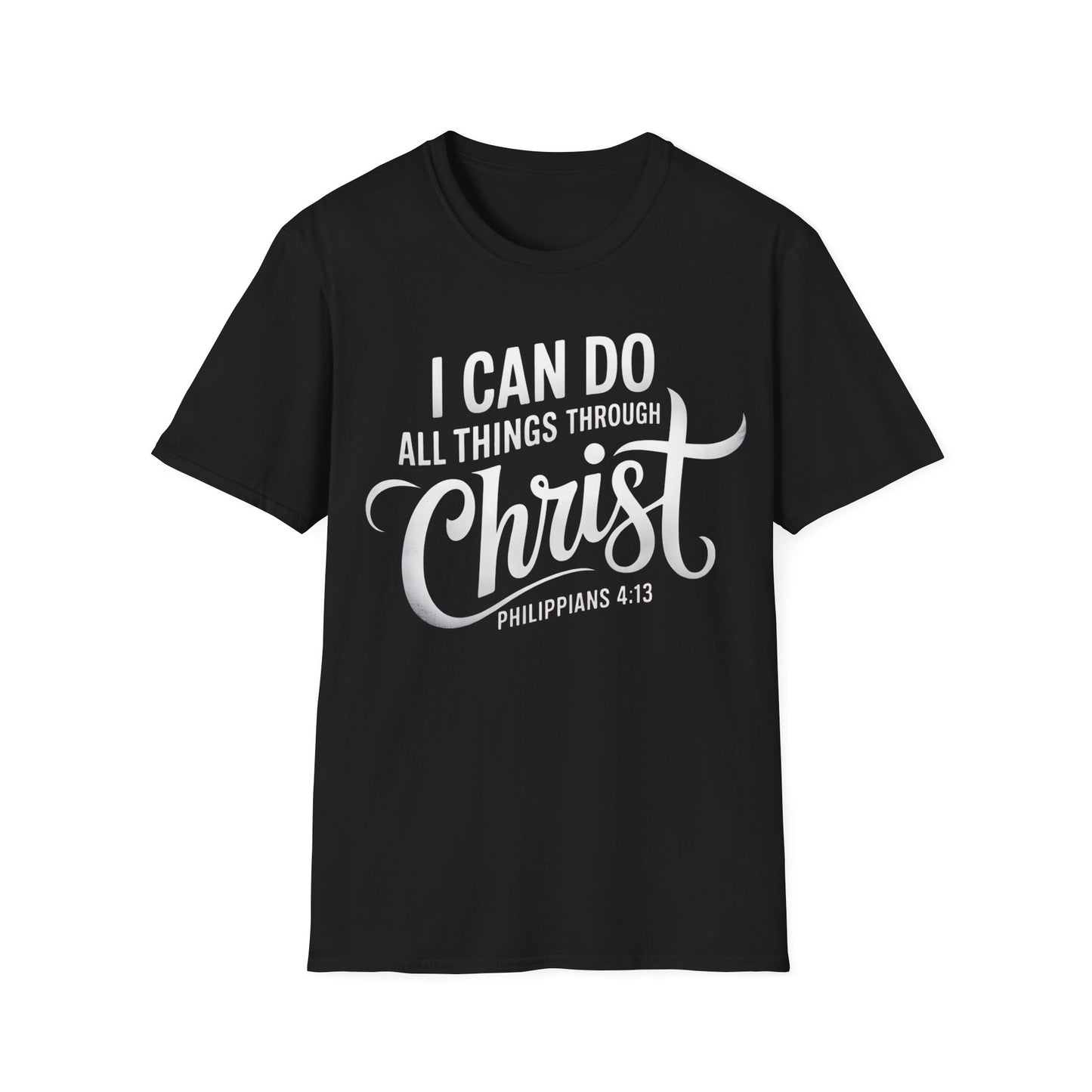 I Can Do All Things Through Christ - Philippians 4:13 T-Shirt