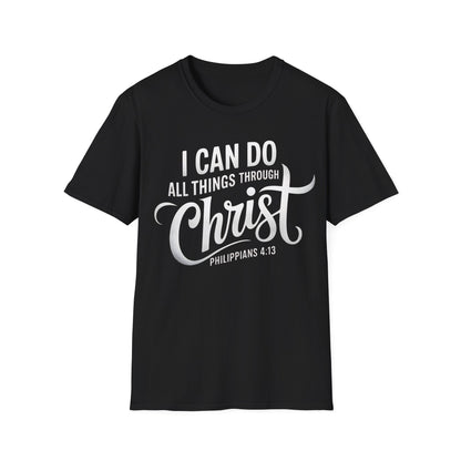 I Can Do All Things Through Christ - Philippians 4:13 T-Shirt
