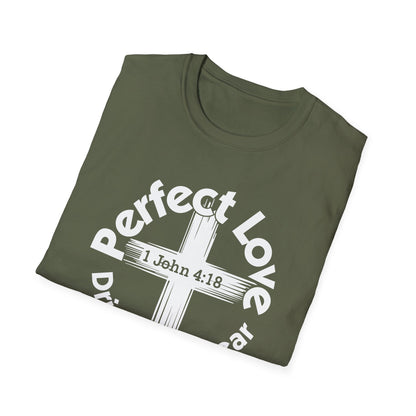 Perfect Love Drives Out Fear - 1 John 4:18 Bible Verse T-Shirt
