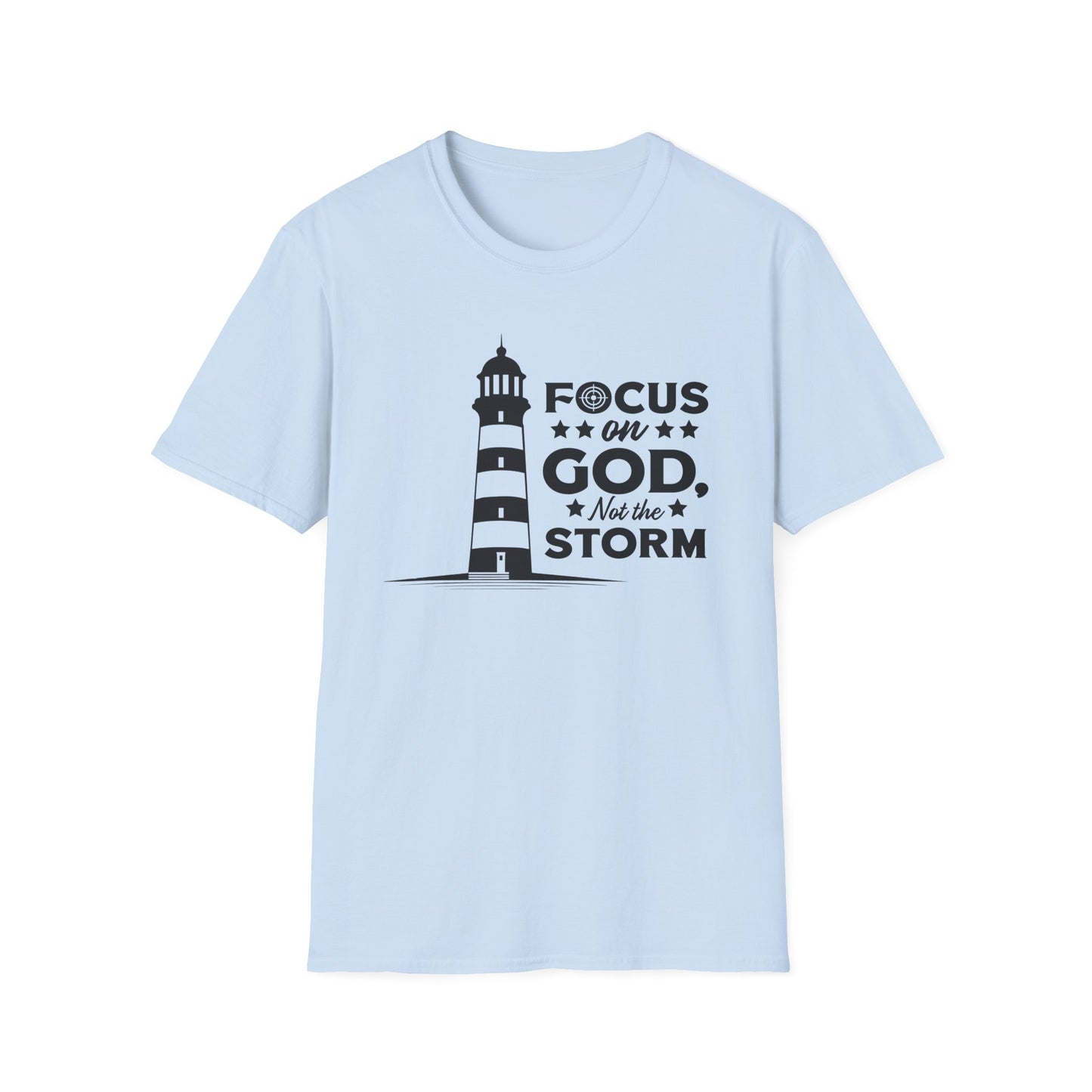 Focus On God, Not The Storm T-Shirt