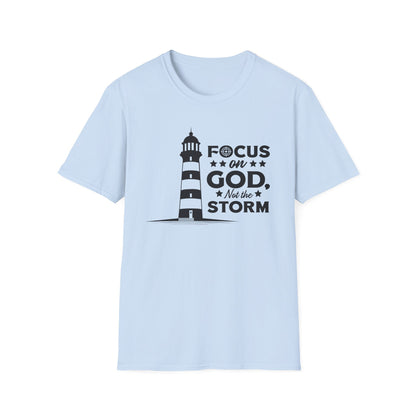 Focus On God, Not The Storm T-Shirt