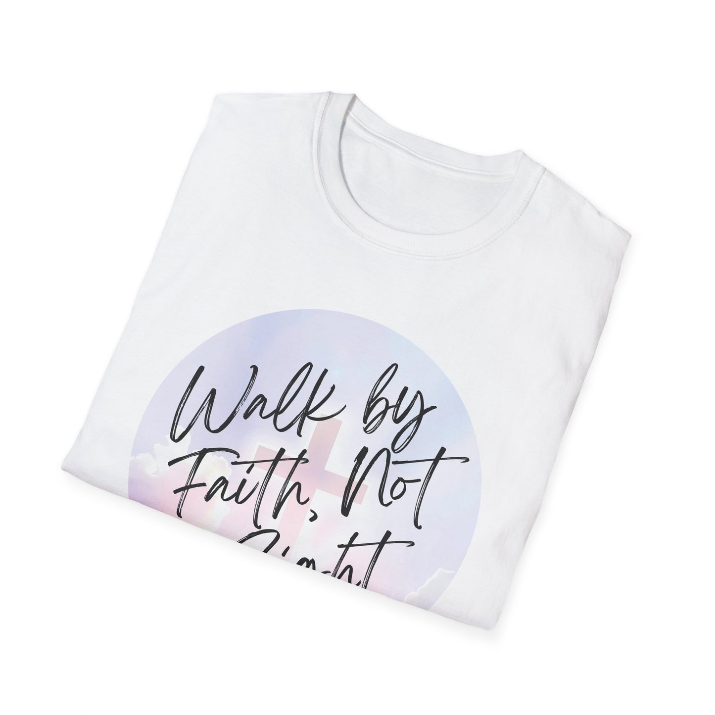 Walk by Faith, Not Sight T-Shirt