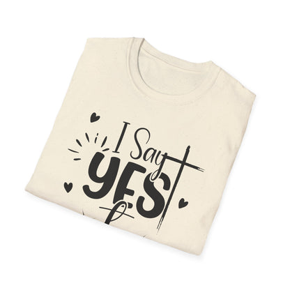 I Say Yes To Jesus T-Shirt