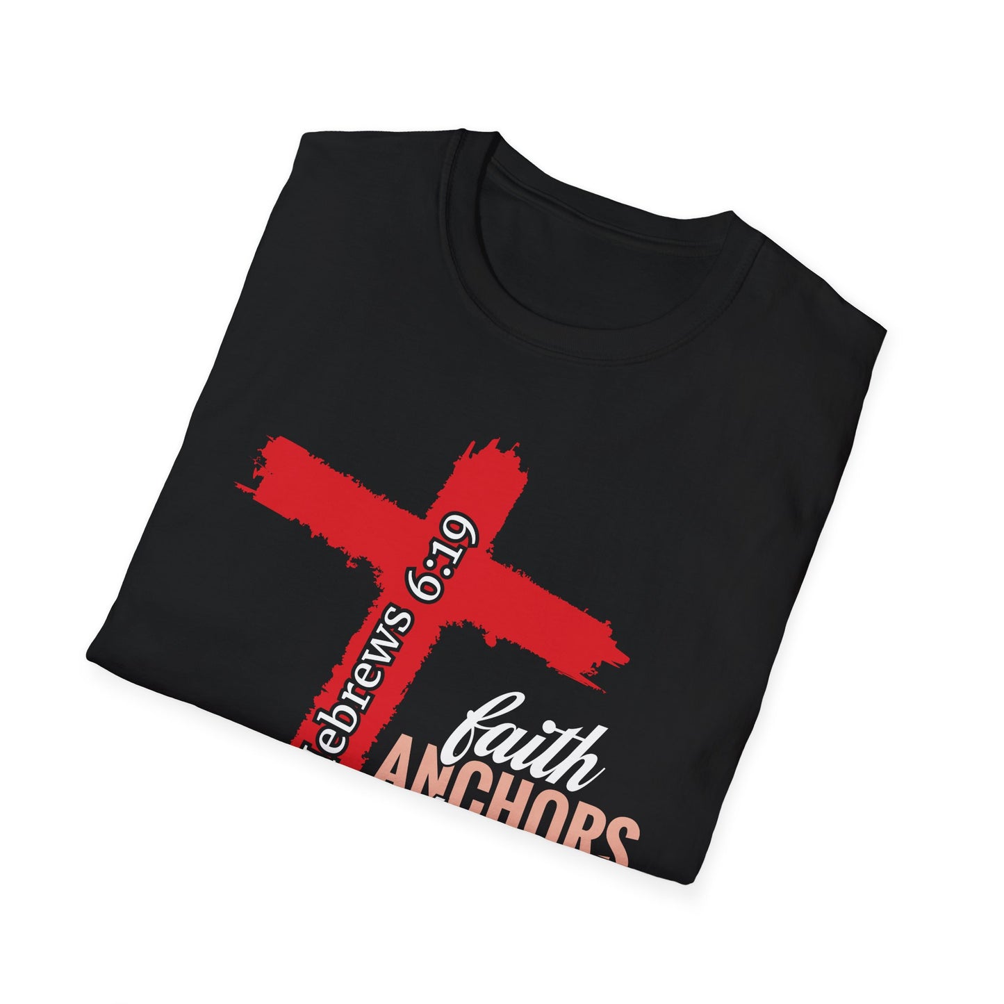 Faith Anchors The Soul - Hebrews 6:19 Bible Verse T-Shirt